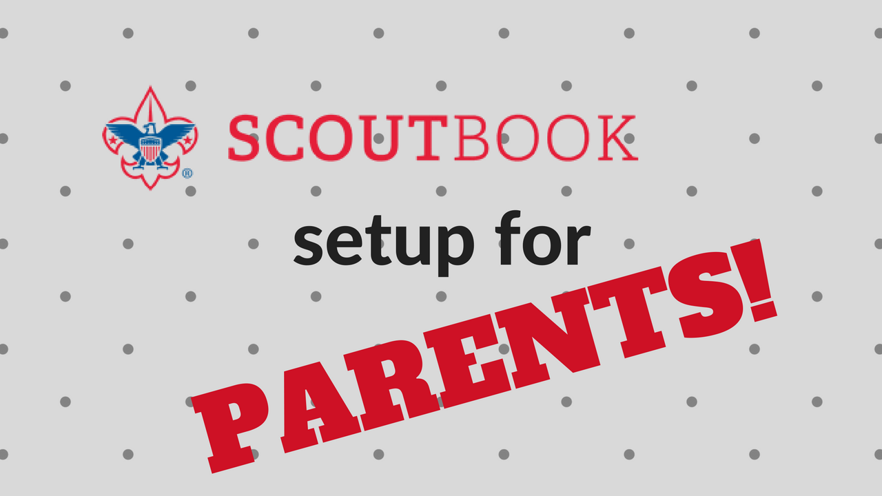 Scoutbook Setup for Parents